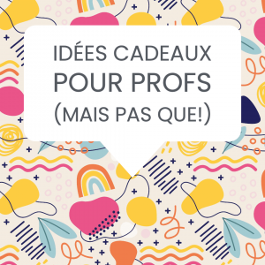 idées cadeaux profs