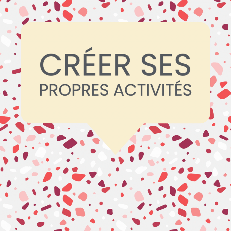 créer ses propres activités