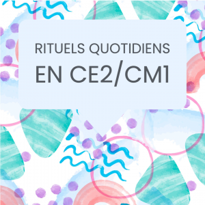 rituels quotidiens CE2 CM1