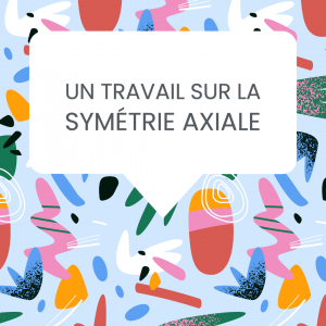 travail symétrie axiale