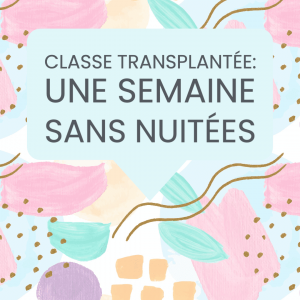 classe transplantée une semaine sans nuitées