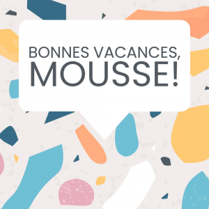 vacances mousse