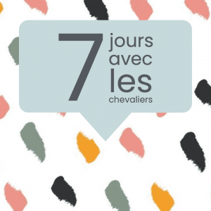 7 jours chevaliers