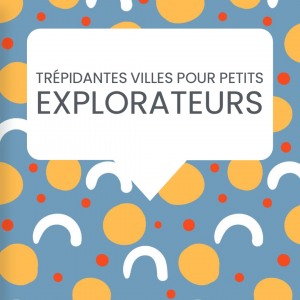 trépidantes villes explorateurs