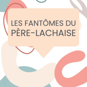 fantômes Père Lachaise