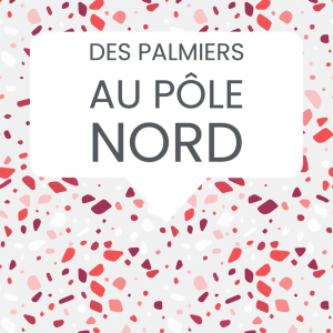 palmiers pôle nord