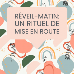réveil-matin rituel mise en route