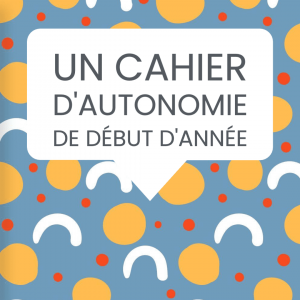 cahier autonomie début année