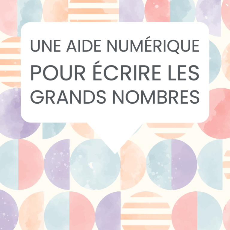 Une aide numérique pour écrire les grands nombres