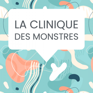 La clinique des monstres